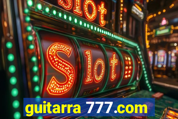 guitarra 777.com